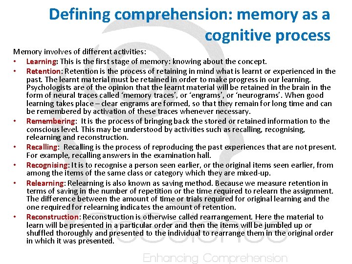Defining comprehension: memory as a cognitive process Memory involves of different activities: • Learning: