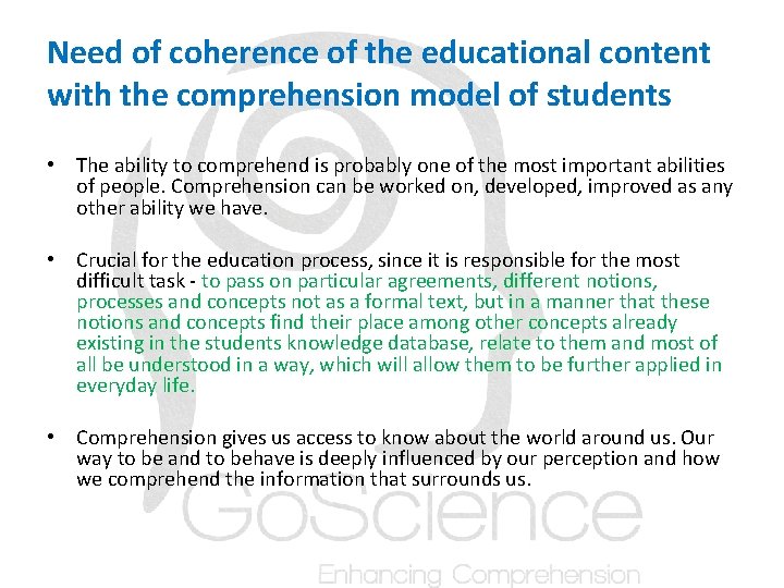 Need of coherence of the educational content with the comprehension model of students •