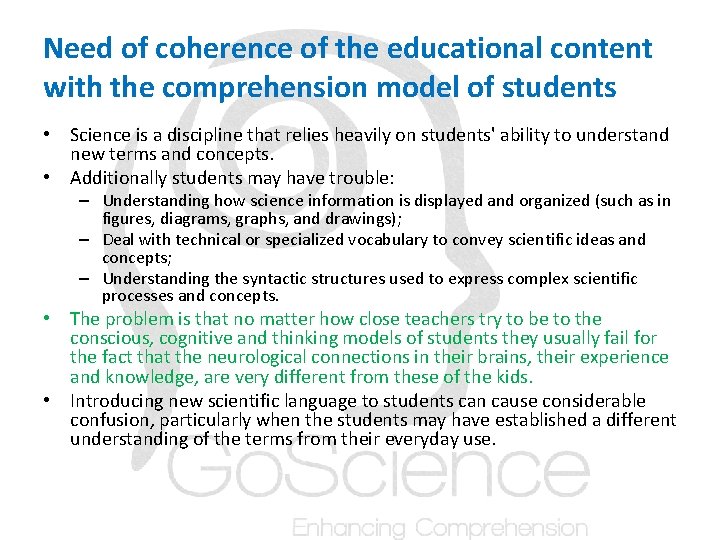 Need of coherence of the educational content with the comprehension model of students •