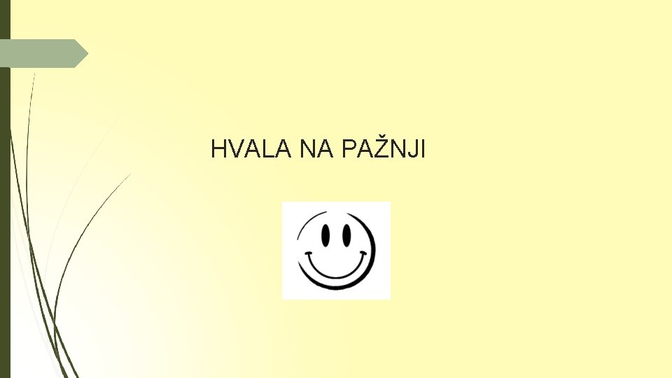 HVALA NA PAŽNJI 