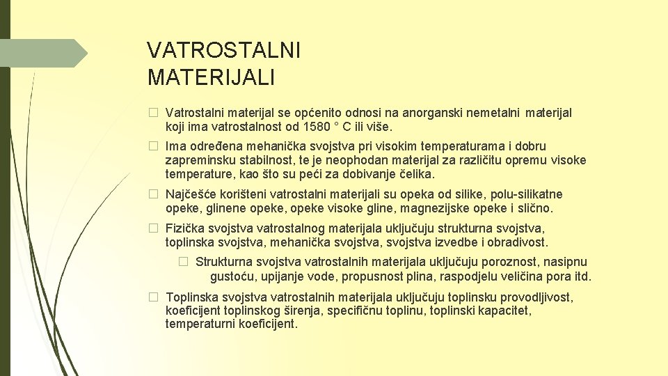 VATROSTALNI MATERIJALI � Vatrostalni materijal se općenito odnosi na anorganski nemetalni materijal koji ima