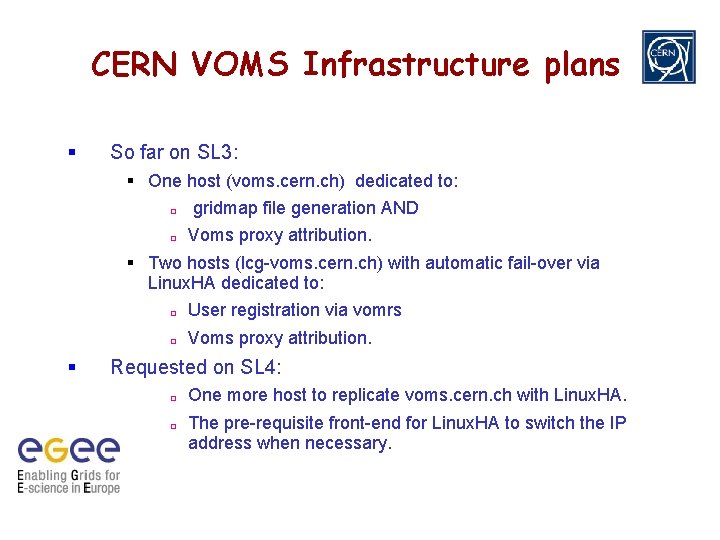 CERN VOMS Infrastructure plans So far on SL 3: One host (voms. cern. ch)