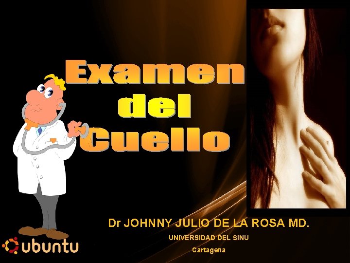 Dr JOHNNY JULIO DE LA ROSA MD. UNIVERSIDAD DEL SINU Cartagena 
