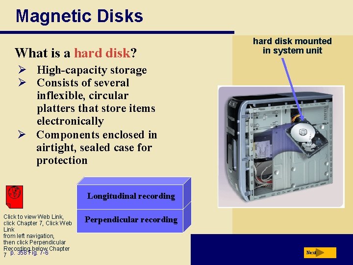 Magnetic Disks What is a hard disk? hard disk mounted in system unit Ø