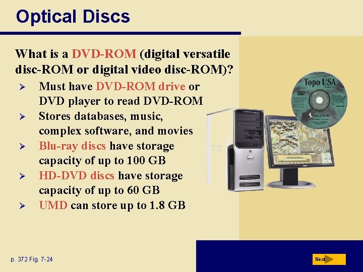 Optical Discs What is a DVD-ROM (digital versatile disc-ROM or digital video disc-ROM)? Ø
