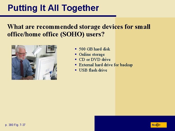 Putting It All Together What are recommended storage devices for small office/home office (SOHO)