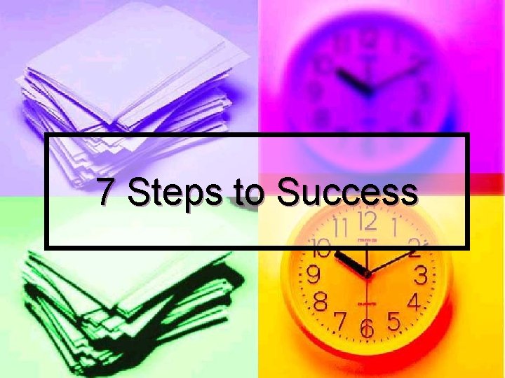7 Steps to Success 