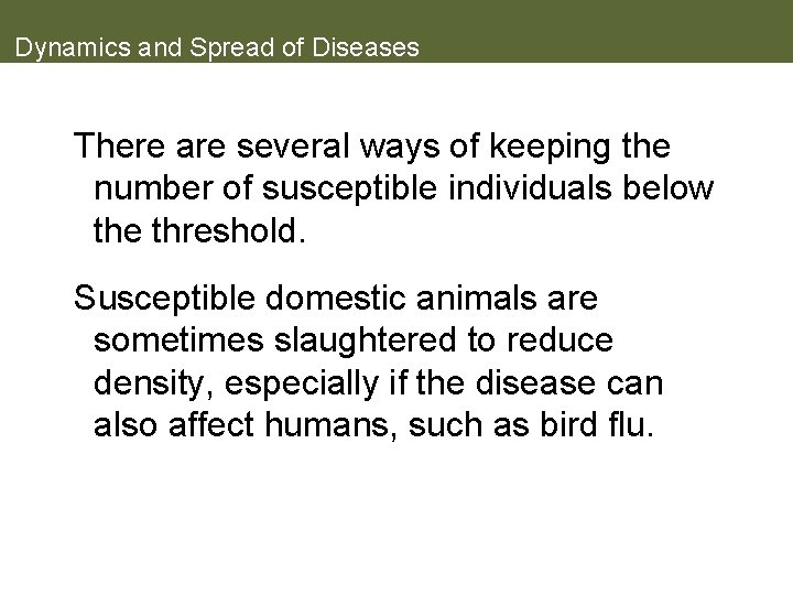 Dynamics and Spread of Diseases There are several ways of keeping the number of