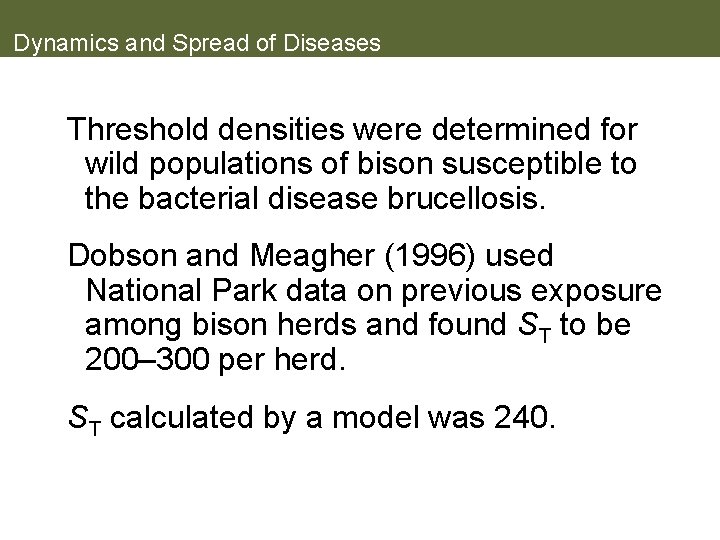 Dynamics and Spread of Diseases Threshold densities were determined for wild populations of bison