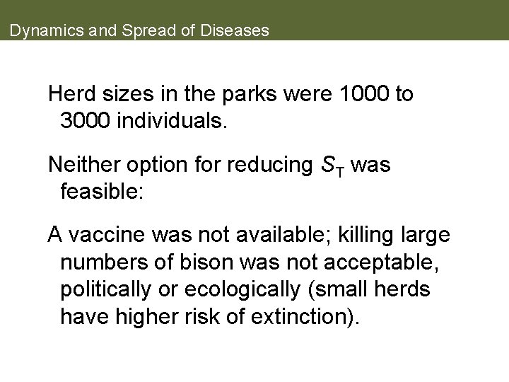 Dynamics and Spread of Diseases Herd sizes in the parks were 1000 to 3000