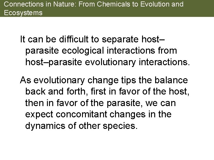 Connections in Nature: From Chemicals to Evolution and Ecosystems It can be difficult to