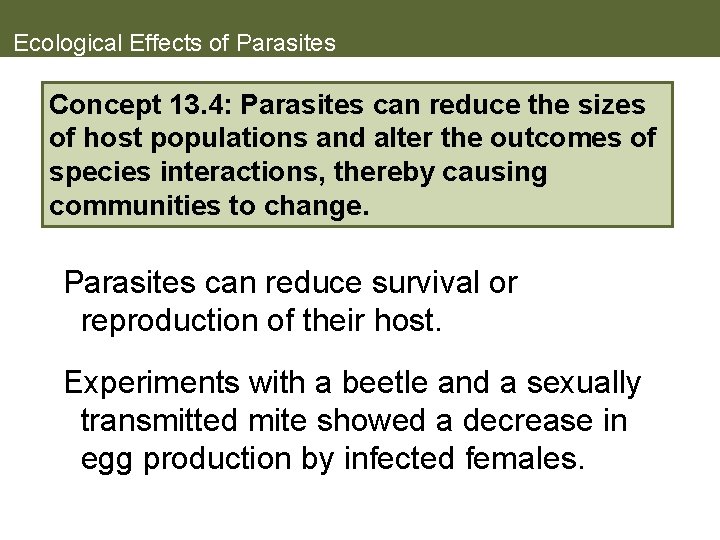 Ecological Effects of Parasites Concept 13. 4: Parasites can reduce the sizes of host