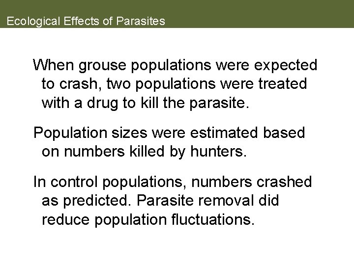 Ecological Effects of Parasites When grouse populations were expected to crash, two populations were