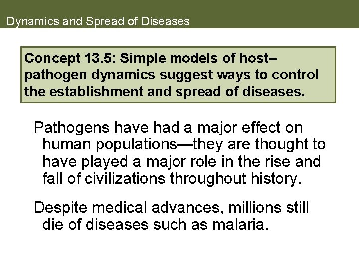 Dynamics and Spread of Diseases Concept 13. 5: Simple models of host– pathogen dynamics