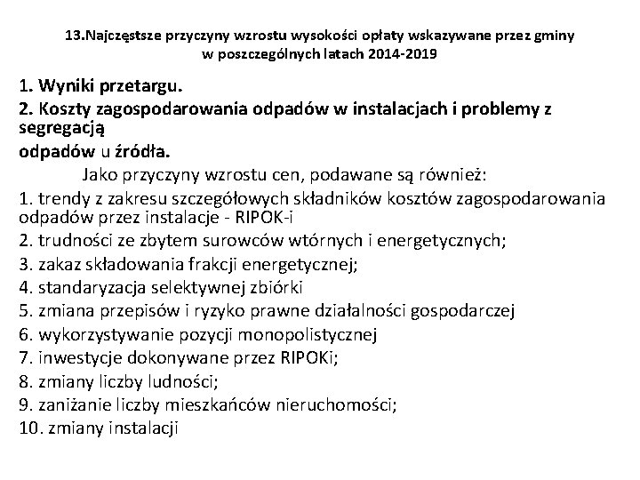 13. Najczęstsze przyczyny wzrostu wysokości opłaty wskazywane przez gminy w poszczególnych latach 2014 -2019