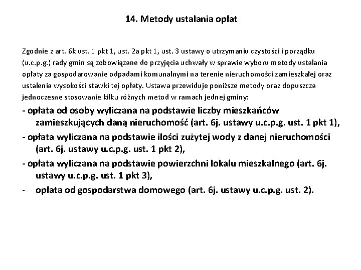 14. Metody ustalania opłat Zgodnie z art. 6 k ust. 1 pkt 1, ust.