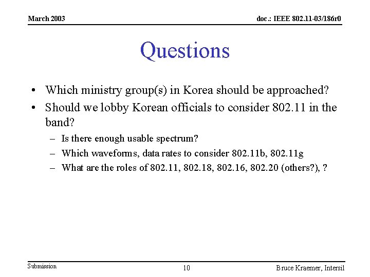 March 2003 doc. : IEEE 802. 11 -03/186 r 0 Questions • Which ministry