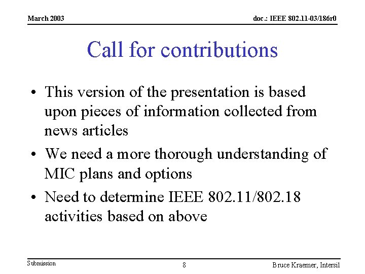 March 2003 doc. : IEEE 802. 11 -03/186 r 0 Call for contributions • March 2003 doc. : IEEE 802. 11 -03/186 r 0 Call for contributions •