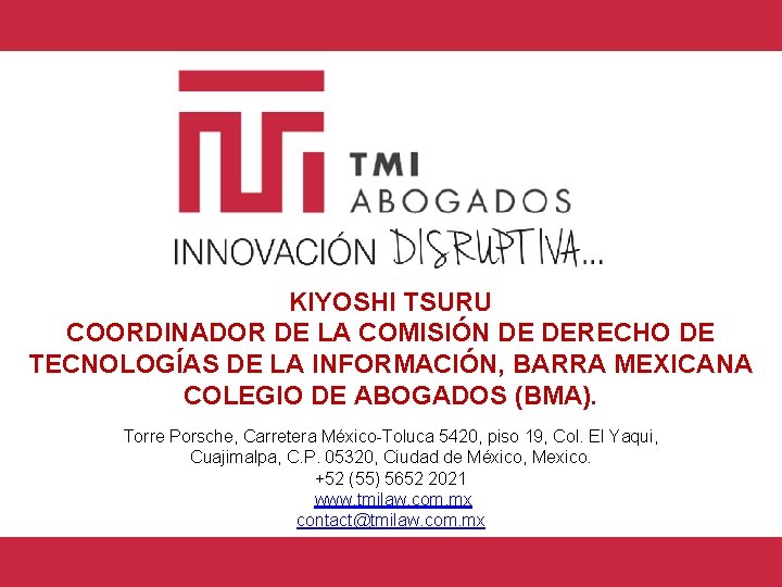 KIYOSHI TSURU COORDINADOR DE LA COMISIÓN DE DERECHO DE TECNOLOGÍAS DE LA INFORMACIÓN, BARRA