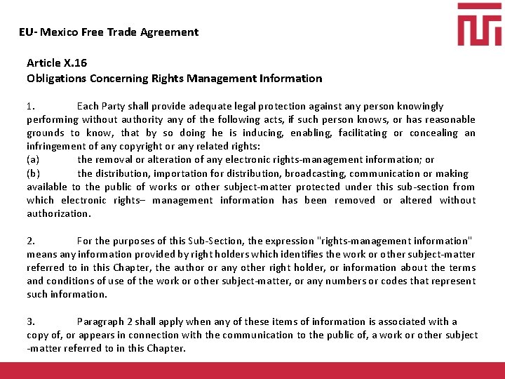 EU- Mexico Free Trade Agreement Article X. 16 Obligations Concerning Rights Management Information 1.