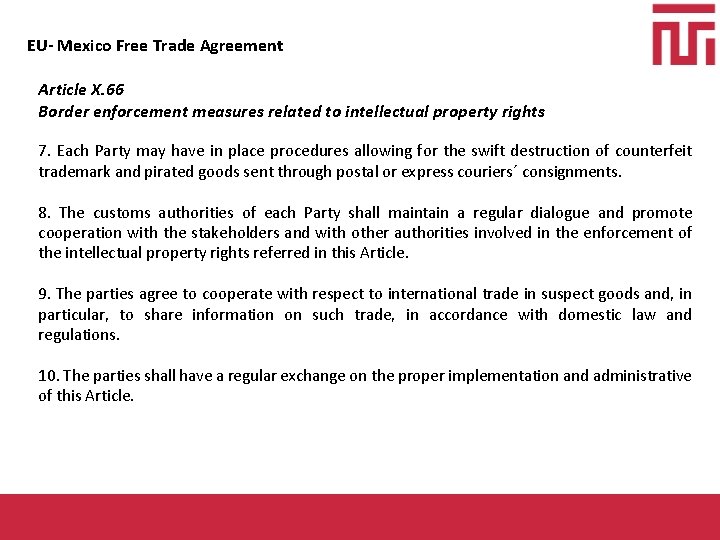 EU- Mexico Free Trade Agreement Article X. 66 Border enforcement measures related to intellectual
