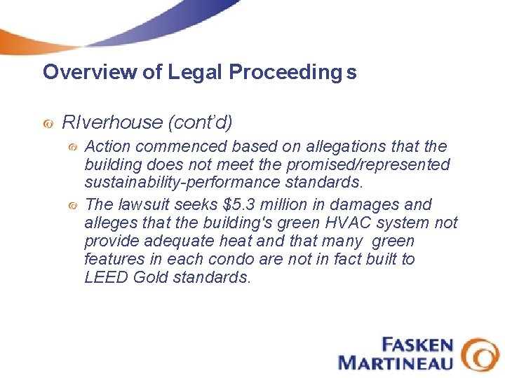 Overview of Legal Proceeding s RIverhouse (cont’d) Action commenced based on allegations that the