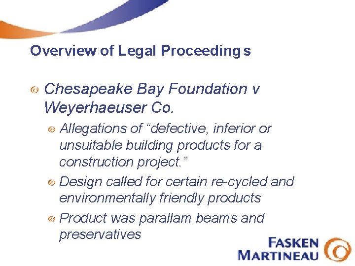 Overview of Legal Proceeding s Chesapeake Bay Foundation v Weyerhaeuser Co. Allegations of “defective,