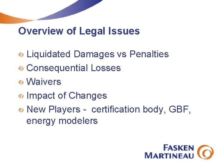 Overview of Legal Issues Liquidated Damages vs Penalties Consequential Losses Waivers Impact of Changes