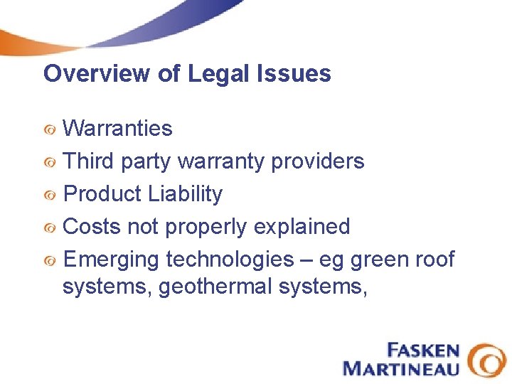 Overview of Legal Issues Warranties Third party warranty providers Product Liability Costs not properly