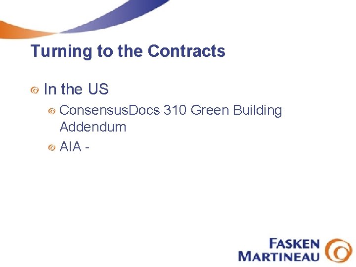 Turning to the Contracts In the US Consensus. Docs 310 Green Building Addendum AIA