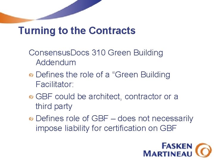 Turning to the Contracts Consensus. Docs 310 Green Building Addendum Defines the role of