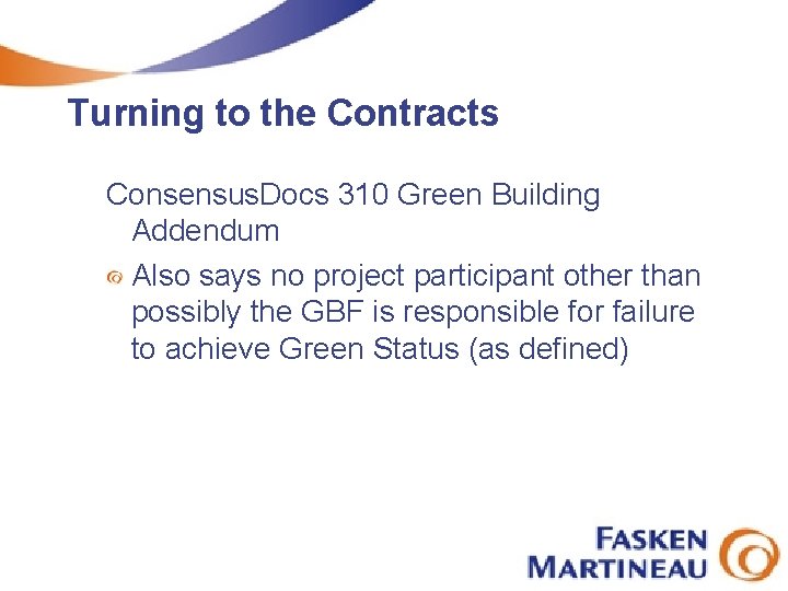 Turning to the Contracts Consensus. Docs 310 Green Building Addendum Also says no project