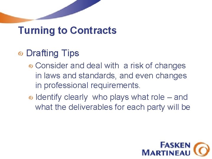 Turning to Contracts Drafting Tips Consider and deal with a risk of changes in