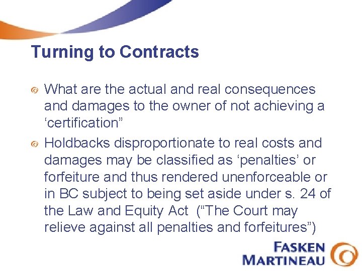 Turning to Contracts What are the actual and real consequences and damages to the