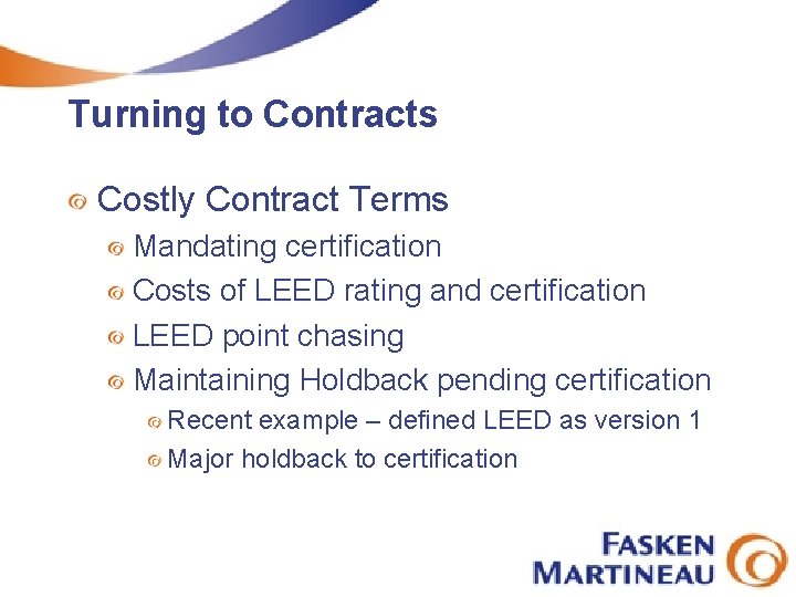 Turning to Contracts Costly Contract Terms Mandating certification Costs of LEED rating and certification