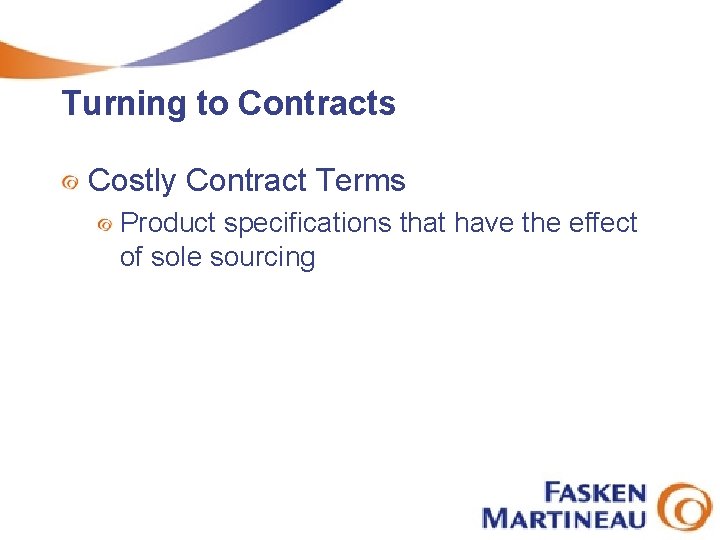 Turning to Contracts Costly Contract Terms Product specifications that have the effect of sole