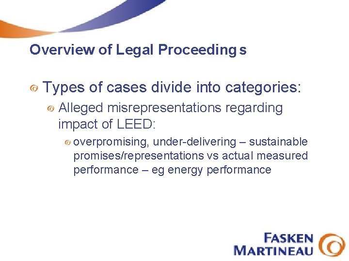Overview of Legal Proceeding s Types of cases divide into categories: Alleged misrepresentations regarding