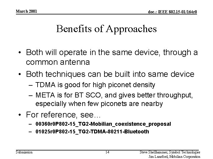 March 2001 doc. : IEEE 802. 15 -01/164 r 0 Benefits of Approaches •