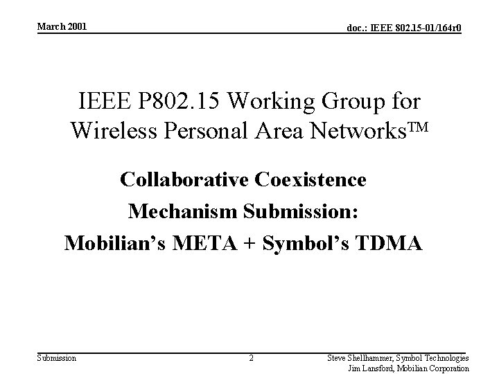 March 2001 doc. : IEEE 802. 15 -01/164 r 0 IEEE P 802. 15