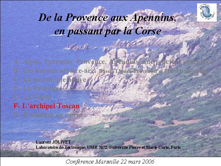 De la Provence aux Apennins, en passant par la Corse A- Alpes, Pyrénées, Provence,