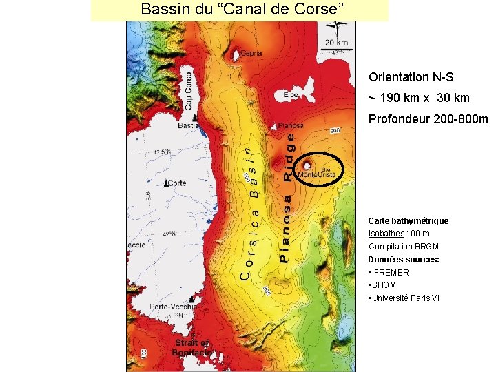 Bassin du “Canal de Corse” Orientation N-S ~ 190 km x 30 km Profondeur