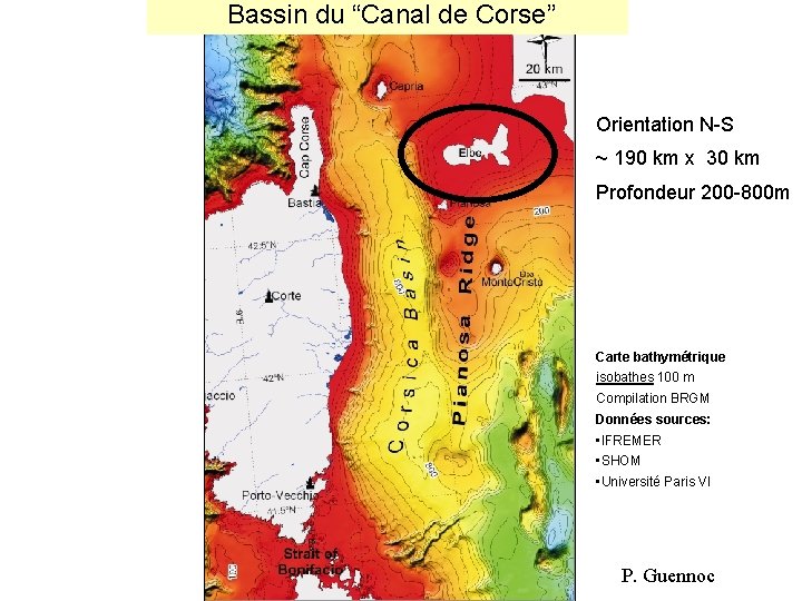 Bassin du “Canal de Corse” Orientation N-S ~ 190 km x 30 km Profondeur