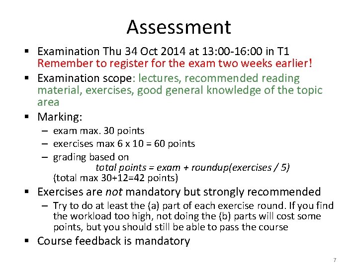 Assessment § Examination Thu 34 Oct 2014 at 13: 00 -16: 00 in T