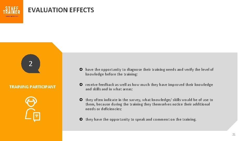 EVALUATION EFFECTS 2 TRAINING PARTICIPANT have the opportunity to diagnose their training needs and