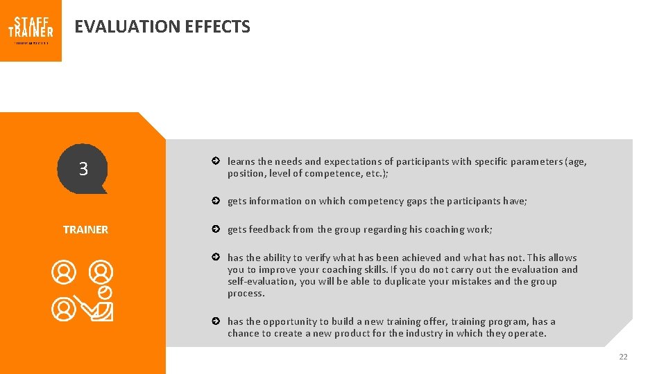 EVALUATION EFFECTS 3 learns the needs and expectations of participants with specific parameters (age,