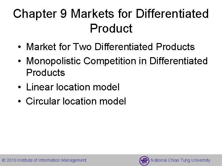 Chapter 9 Markets for Differentiated Product • Market for Two Differentiated Products • Monopolistic Chapter 9 Markets for Differentiated Product • Market for Two Differentiated Products • Monopolistic
