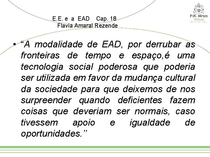 E. E. e a EAD Cap. 18 Flavia Amaral Rezende • “A modalidade de