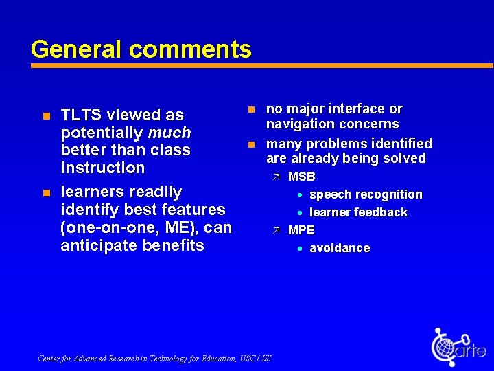 General comments n n TLTS viewed as potentially much better than class instruction learners