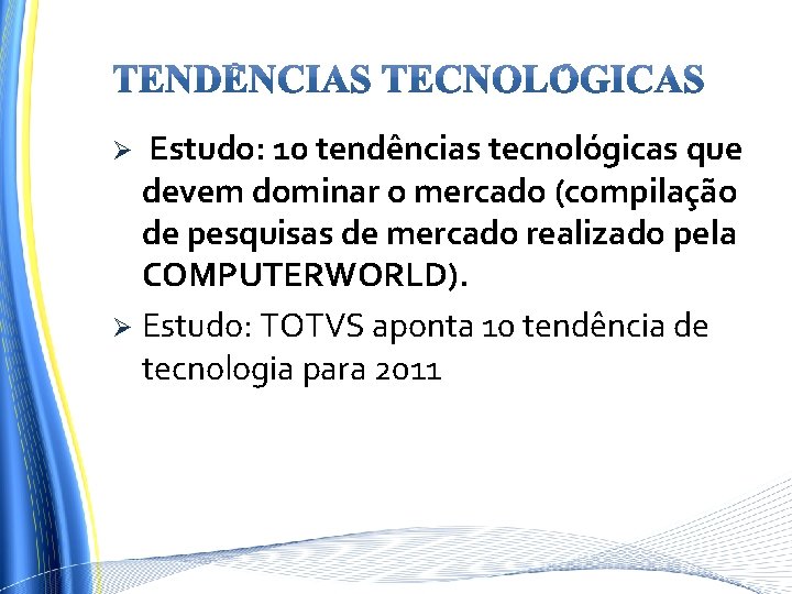 Estudo: 10 tendências tecnológicas que devem dominar o mercado (compilação de pesquisas de mercado