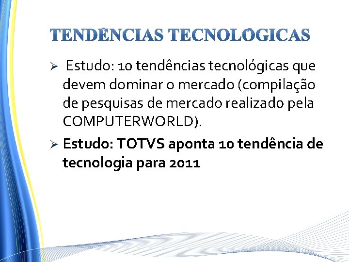 Estudo: 10 tendências tecnológicas que devem dominar o mercado (compilação de pesquisas de mercado